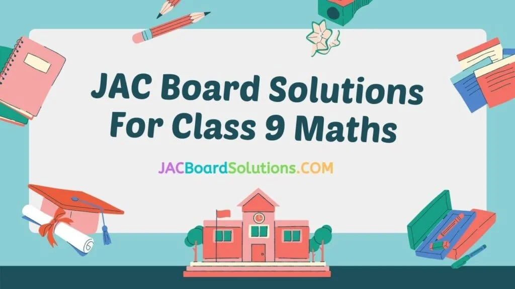 JAC Board Class 9 Maths Solutions