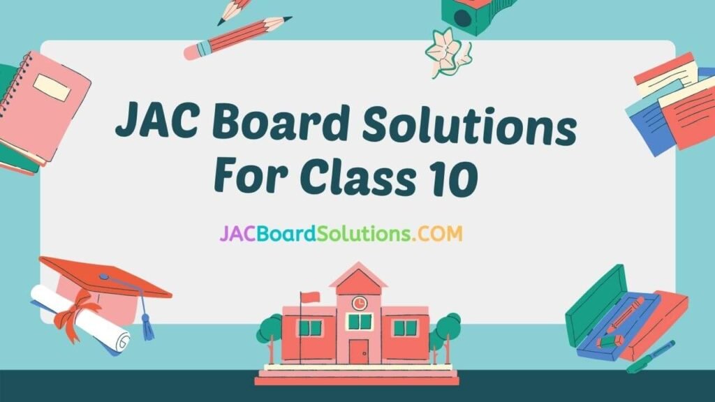 JAC Board Solutions Class 10