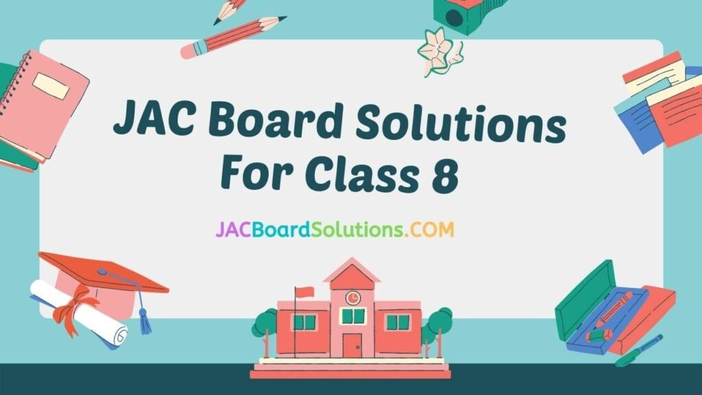 JAC Board Solutions Class 8