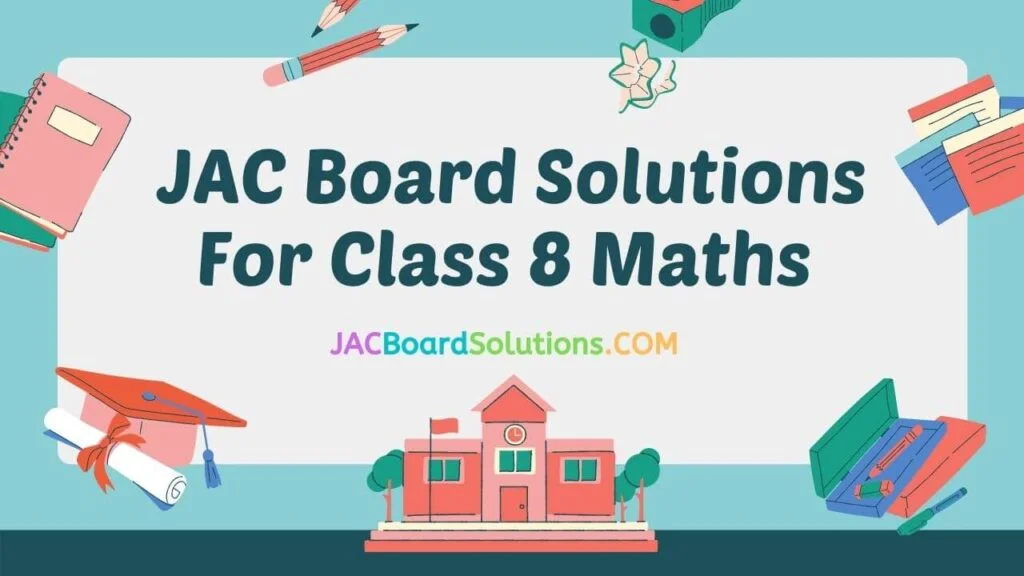 JAC Board Solutions Class 8 Maths