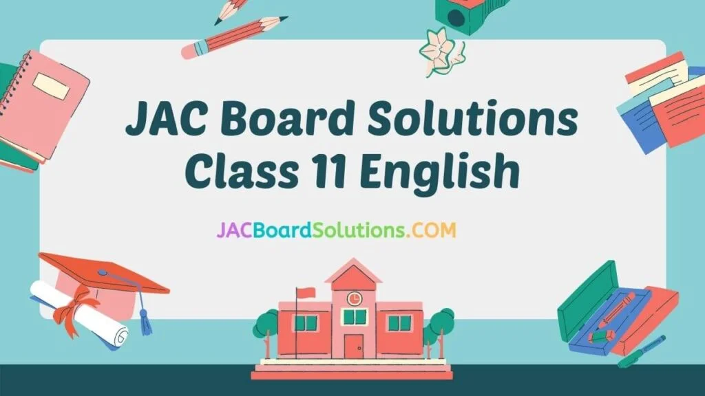 JAC Board Solutions for Class 11 English