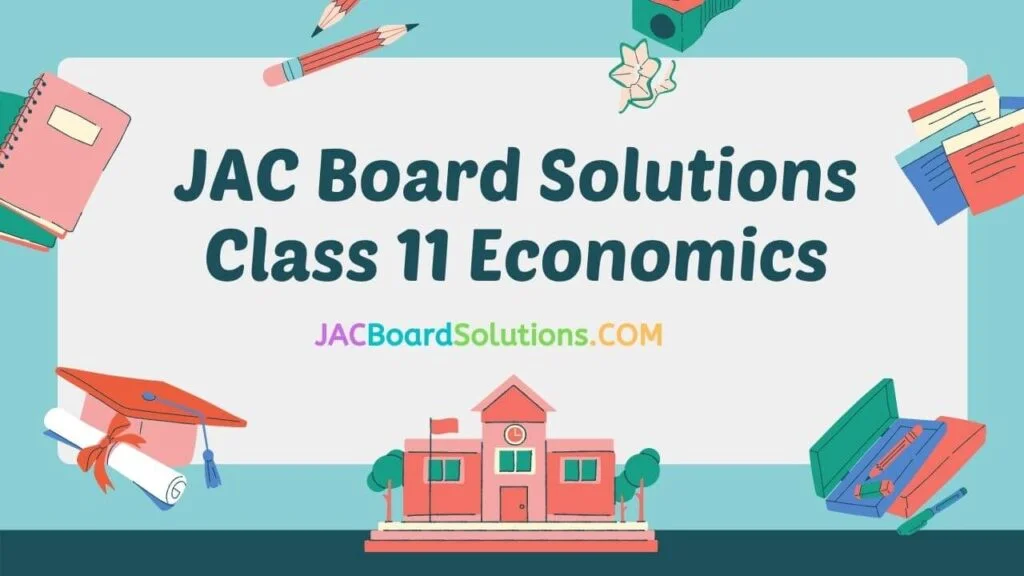 JAC Board Solutions for Class 11 Economics