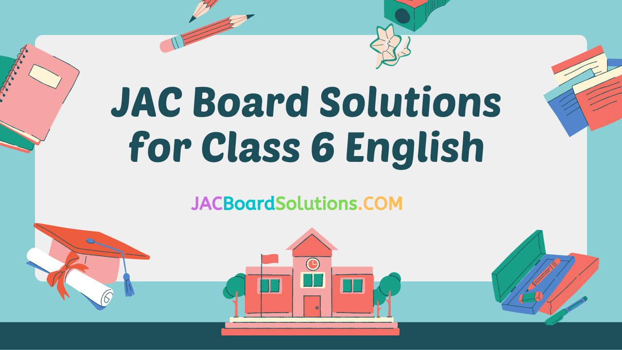JAC Class 6 English Book Solutions (अंग्रेज़ी)