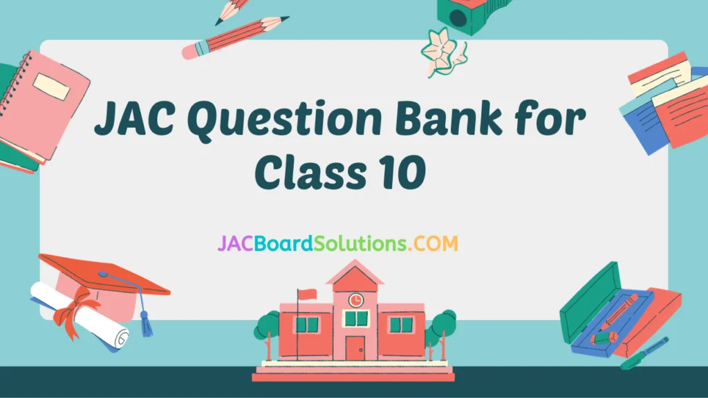 JAC Question Bank Class 10 PDF Download