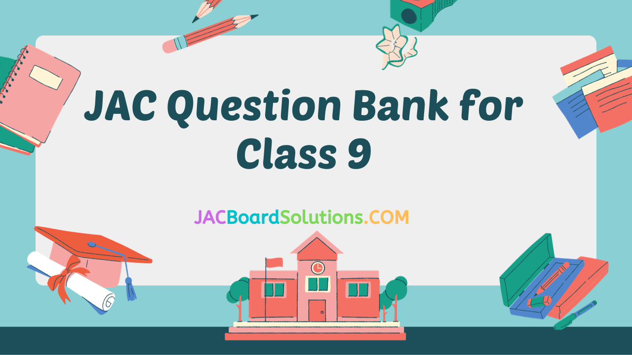 JAC Question Bank Class 9 PDF Download