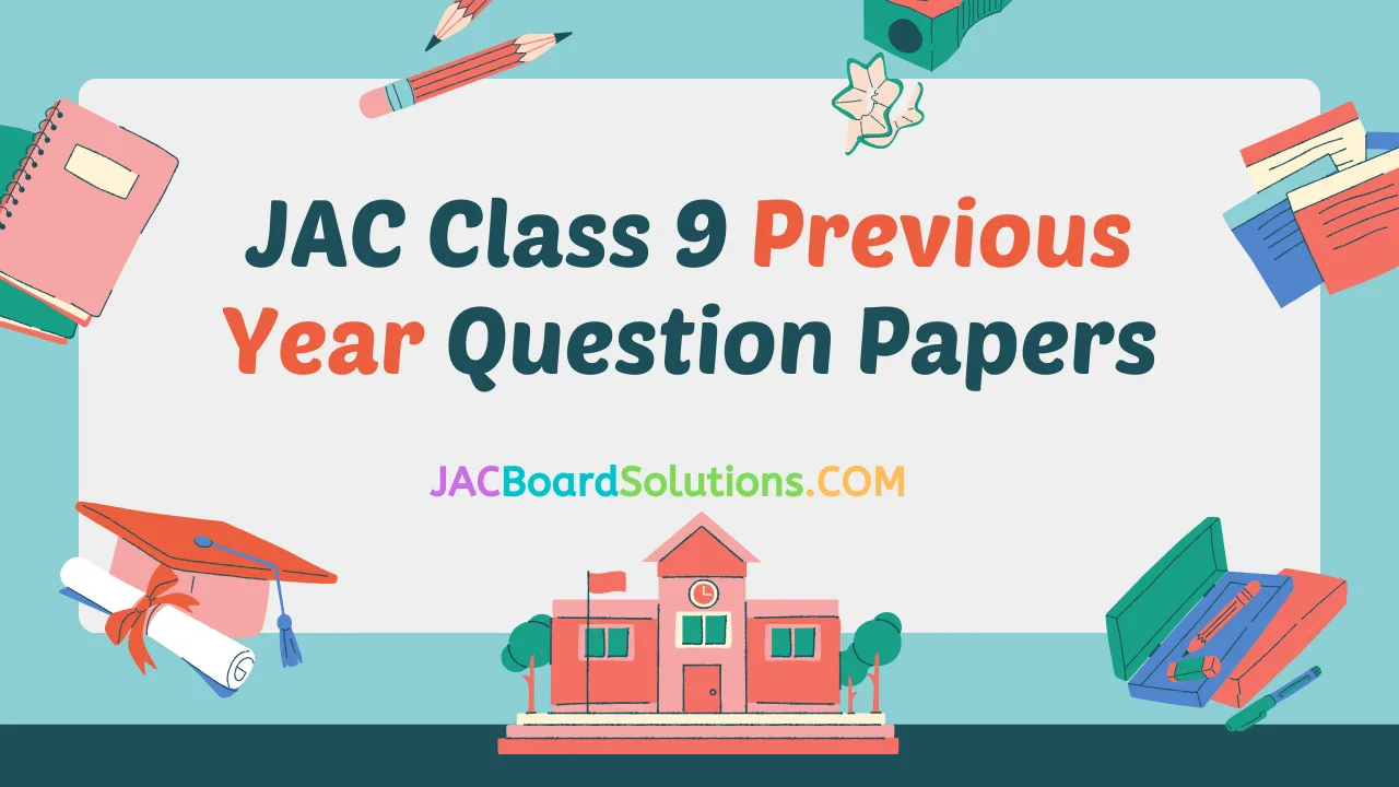 JAC Class 9 Previous Year Question Papers PDF